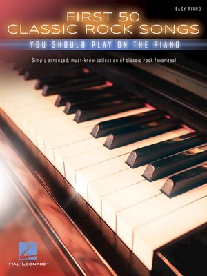 cover image of First 50 Classic Rock Songs You Should Play on Piano